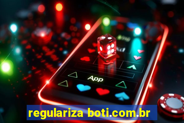 regulariza boti.com.br